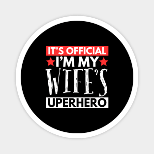 It’s Official I’m My Wife’s Superhero Magnet